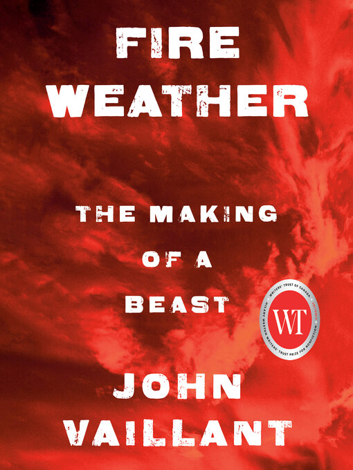 Title details for Fire Weather by John Vaillant - Wait list